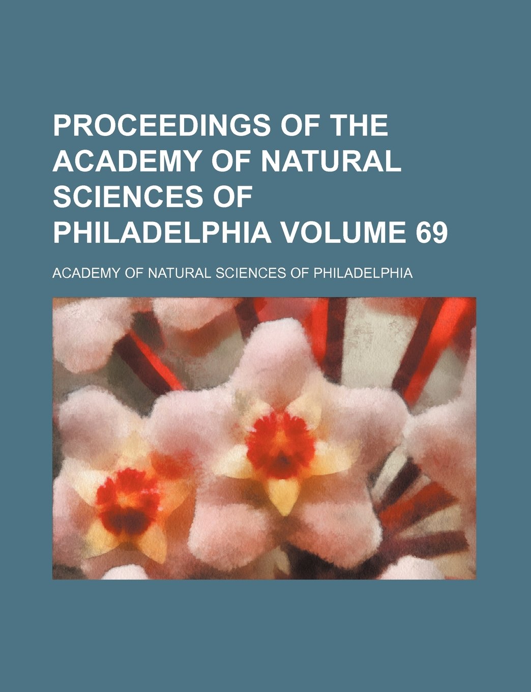 Proceedings of the Academy of Natural Sciences of Philadelphia Volume 69 Books