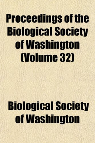 Proceedings of the Biological Society of Washington (Volume 32) Books