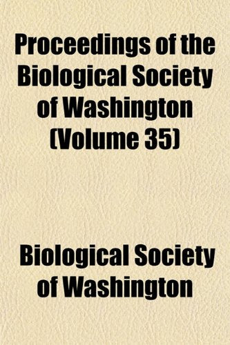 Proceedings of the Biological Society of Washington (Volume 35) Books