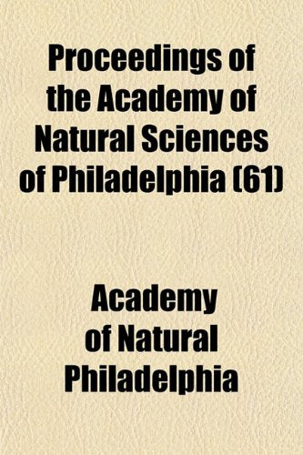 Proceedings of the Academy of Natural Sciences of Philadelphia (61) Books