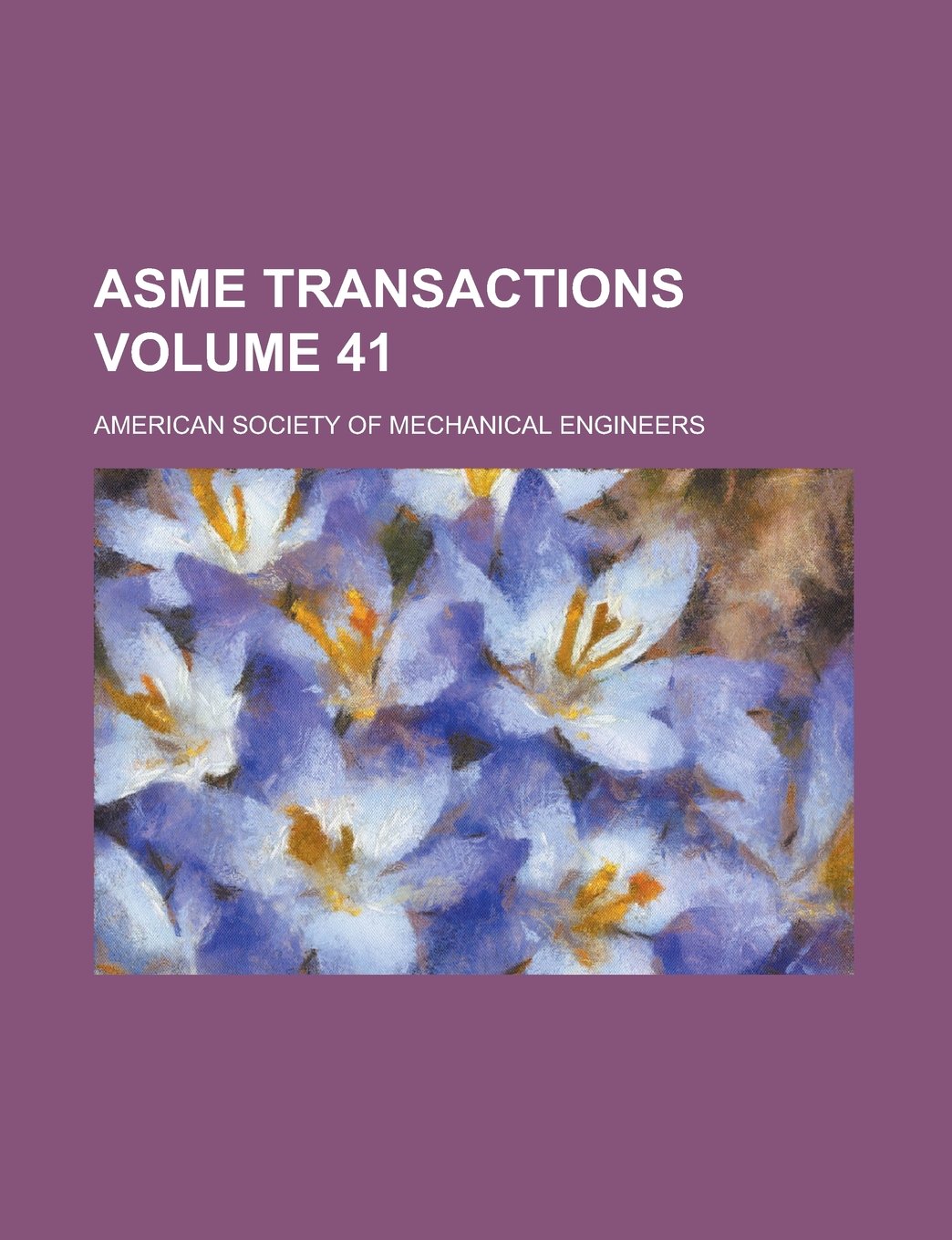 Asme Transactions Volume 41 Books