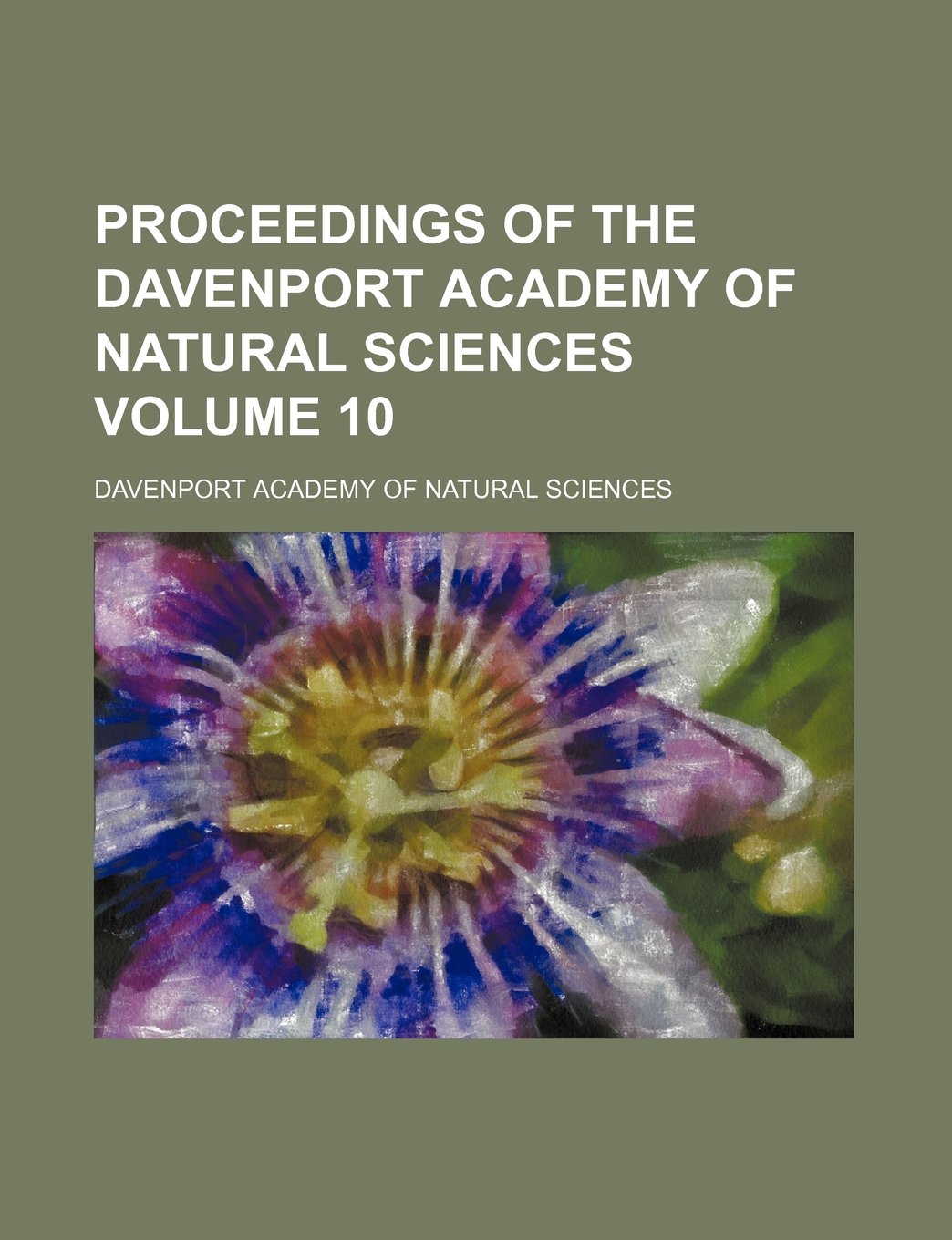 Proceedings of the Davenport Academy of Natural Sciences Volume 10 Books