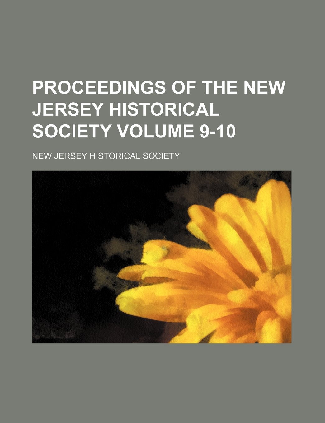 Proceedings of the New Jersey Historical Society Volume 9-10 Books