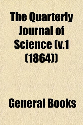 The Quarterly Journal of Science (V.1 (1864)) book