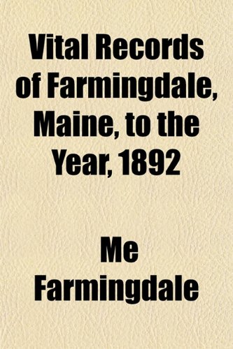 Vital Records of Farmingdale, Maine, to the Year, 1892 Books