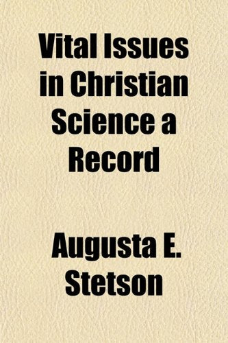 Vital Issues in Christian Science a Record Religion & Esotericism