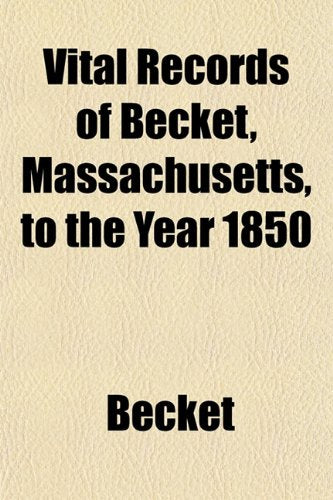 Vital Records of Becket, Massachusetts, to the Year 1850 Books