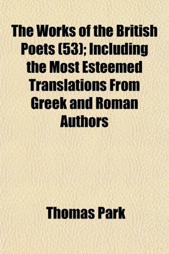 The Works of the British Poets (53); Including the Most Esteemed Translations from Greek and Roman Authors Books