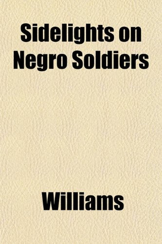 Sidelights on Negro Soldiers book