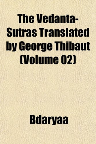 The Vedanta-Sutras Translated by George Thibaut (Volume 02) book