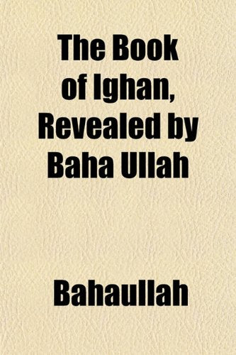 The Book of Ighan, Revealed by Baha Ullah Books