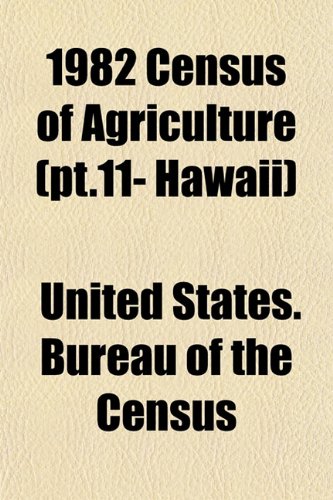 1982 Census of Agriculture (PT.11- Hawaii) book