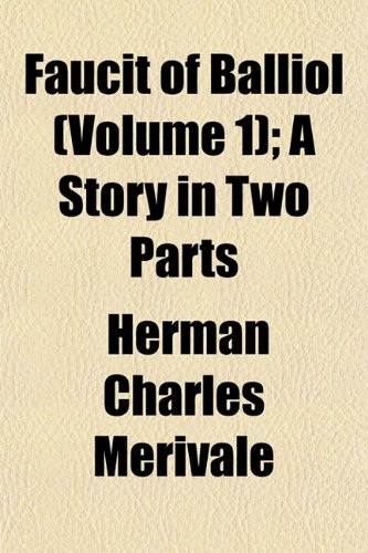Faucit of Balliol (Volume 1); A Story in Two Parts Books