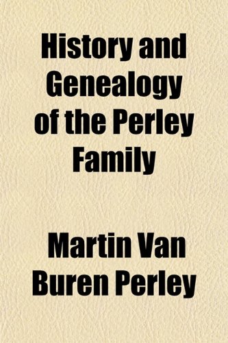 History and Genealogy of the Perley Family Books