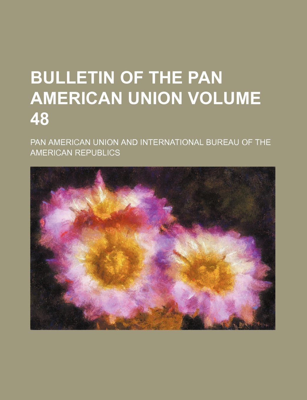 Bulletin of the Pan American Union Volume 48 Books