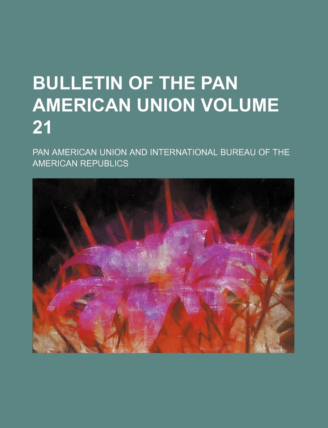Bulletin of the Pan American Union Volume 21 Books