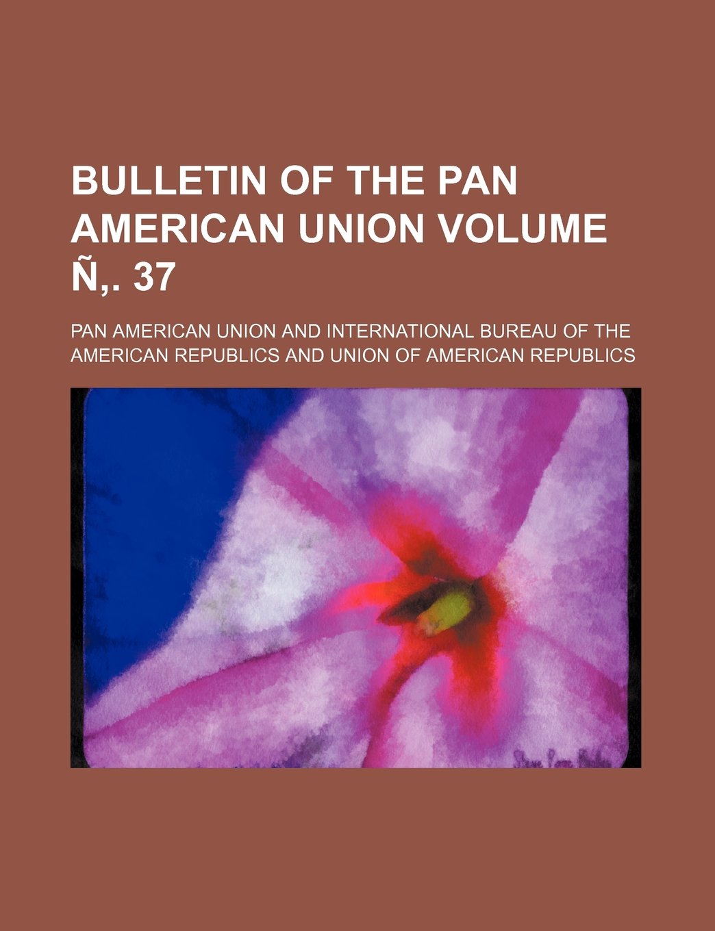 Bulletin of the Pan American Union Volume N . 37 Books