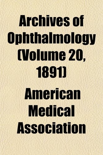 Archives of Ophthalmology (Volume 20, 1891) Books
