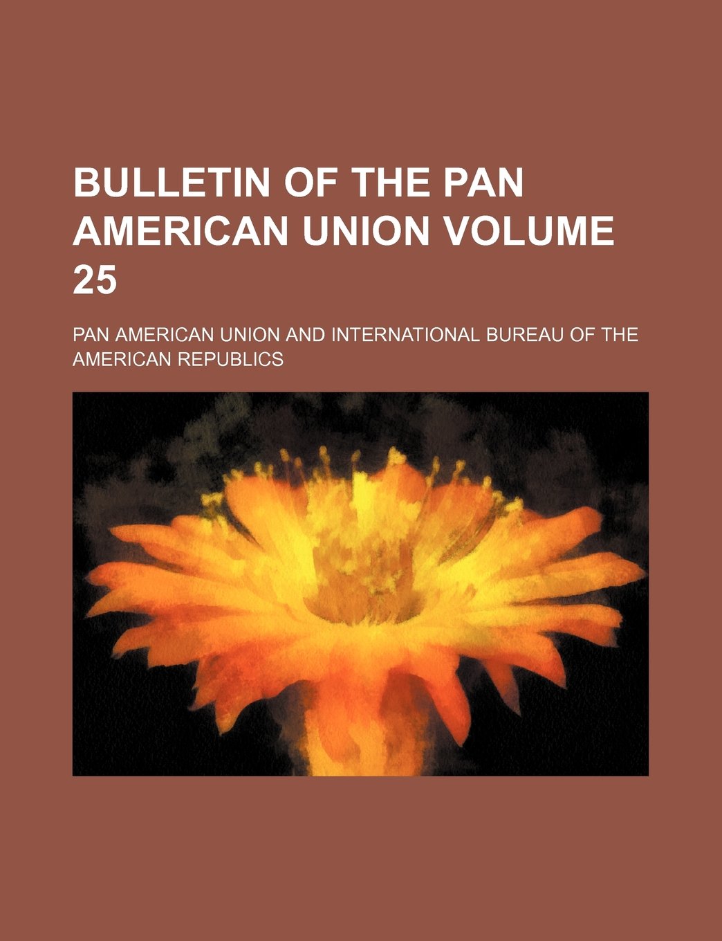 Bulletin of the Pan American Union Volume 25 Books
