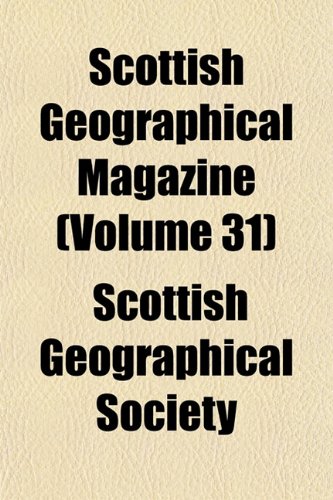 Scottish Geographical Magazine (Volume 31) Books