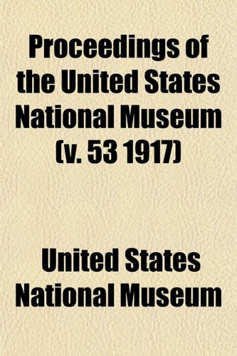 Proceedings of the United States National Museum (V. 53 1917) Books