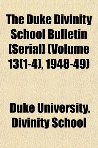 The Duke Divinity School Bulletin (Volume 13(1-4), 1948-49) Books