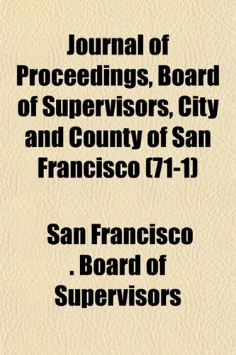 Journal of Proceedings, Board of Supervisors, City and County of San Francisco (71-1) Books