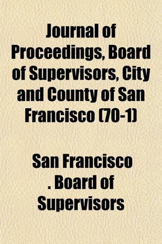 Journal of Proceedings, Board of Supervisors, City and County of San Francisco (70-1) Books