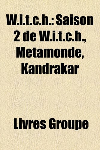 W.I.T.C.H.: Saison 2 de W.I.T.C.H., Mtamonde, Kandrakar Books