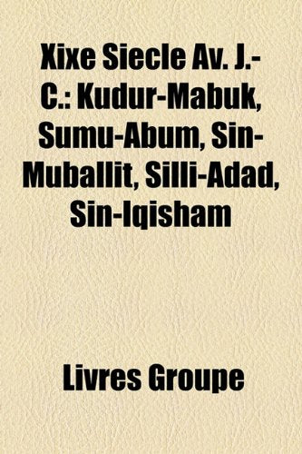 Xixe Sicle AV. J.-C.: Kudur-Mabuk, Sumu-Abum, Sn-Muballit, Silli-Adad, Sn-Iqsham Books