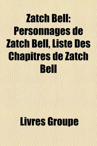 Zatch Bell: Personnages de Zatch Bell, Liste Des Chapitres de Zatch Bell Books