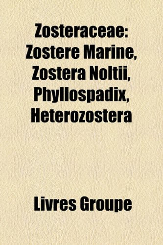 Zosteraceae: Zostre Marine, Zostera Noltii, Phyllospadix, Heterozostera Books