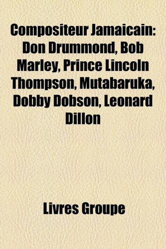 Compositeur Jamacain: Don Drummond, Bob Marley, Prince Lincoln Thompson, Mutabaruka, Dobby Dobson, Leonard Dillon Books
