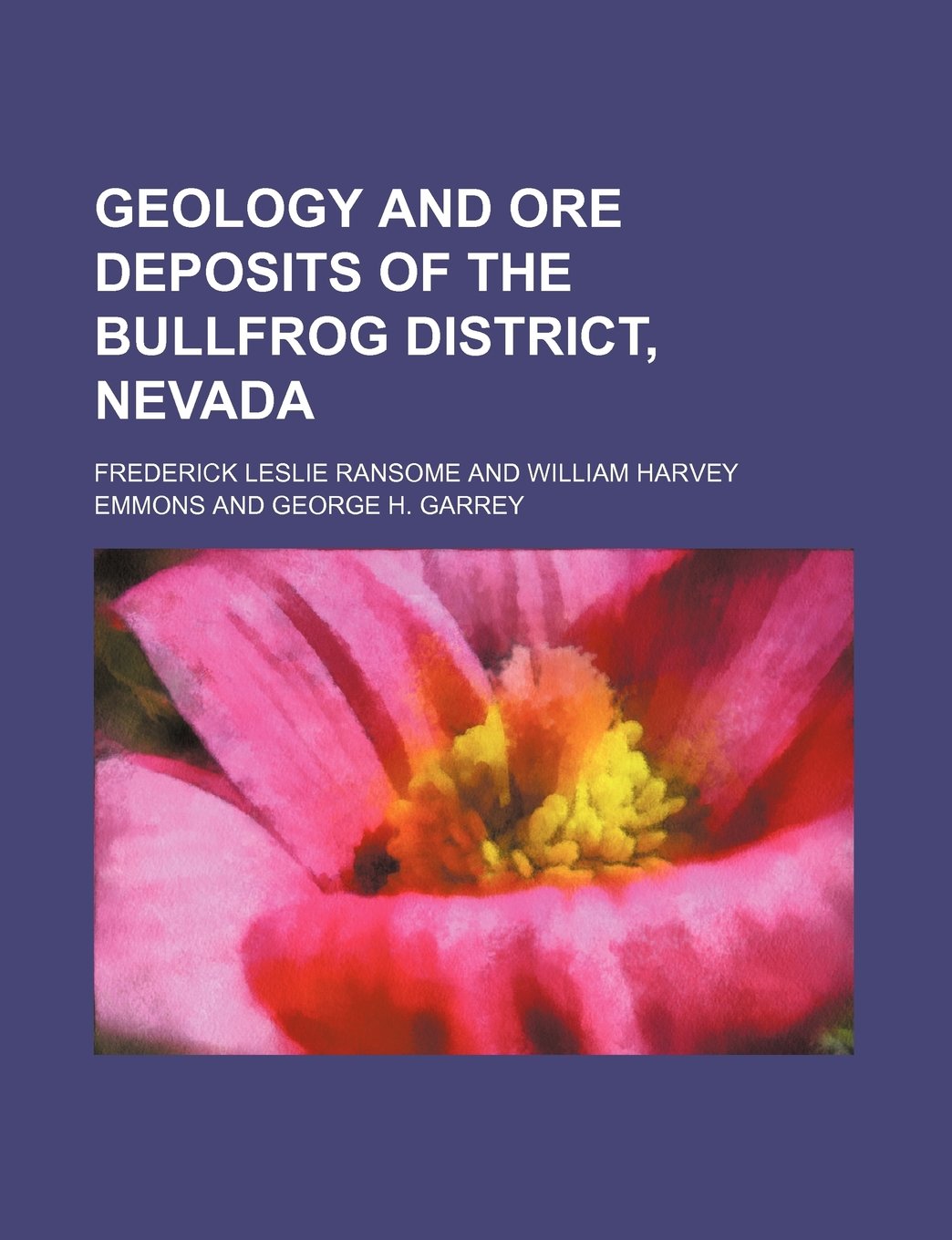 Geology and Ore Deposits of the Bullfrog District, Nevada Books