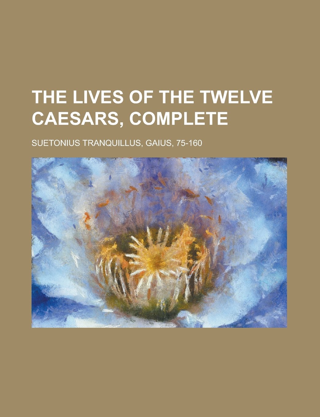 The Lives of the Twelve Caesars, Complete Politics & History