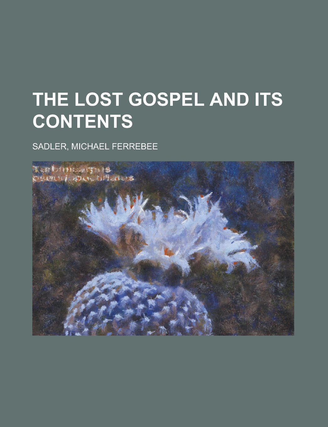 The Lost Gospel and Its Contents Contemporary literature