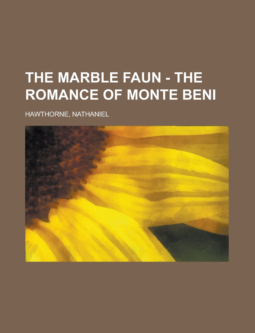 The Marble Faun: The Romance of Monte Beni Classics