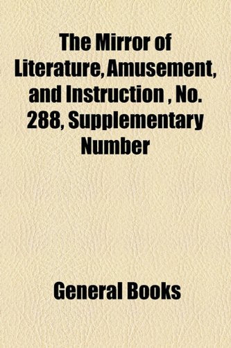 The Mirror of Literature, Amusement, and Instruction Volume 10, No. 288, Supplementary Number Contemporary literature