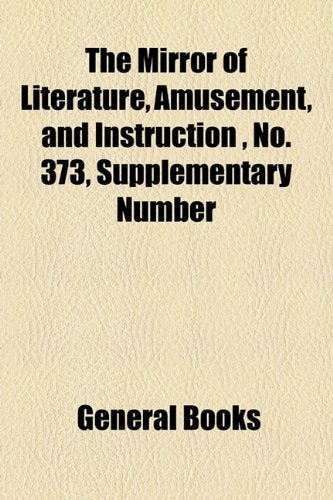 The Mirror of Literature, Amusement, and Instruction Volume 13, No. 373, Supplementary Number Contemporary literature