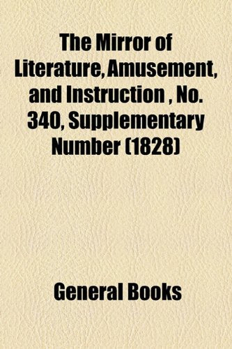 The Mirror of Literature, Amusement, and Instruction Volume 12, No. 340, Supplementary Number (1828) Contemporary literature