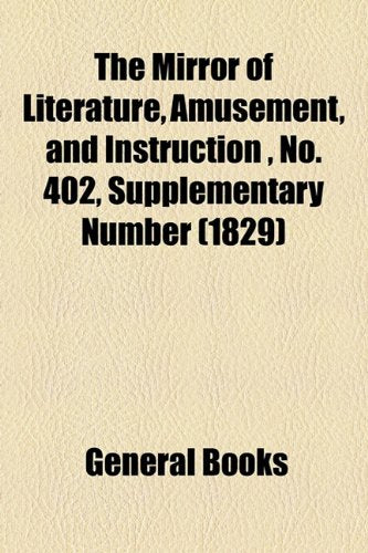 The Mirror of Literature, Amusement, and Instruction Volume 14, No. 402, Supplementary Number (1829) Contemporary literature