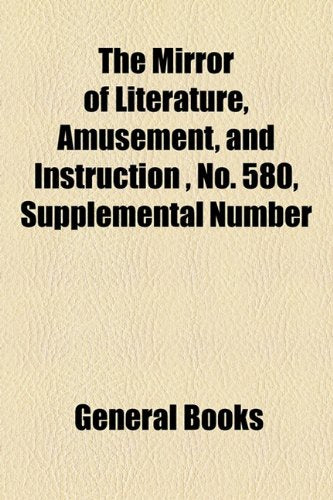 The Mirror of Literature, Amusement, and Instruction, No. 580, Supplemental Number Books
