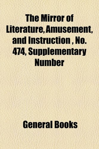 The Mirror of Literature, Amusement, and Instruction Volume 17, No. 474, Supplementary Number Contemporary literature