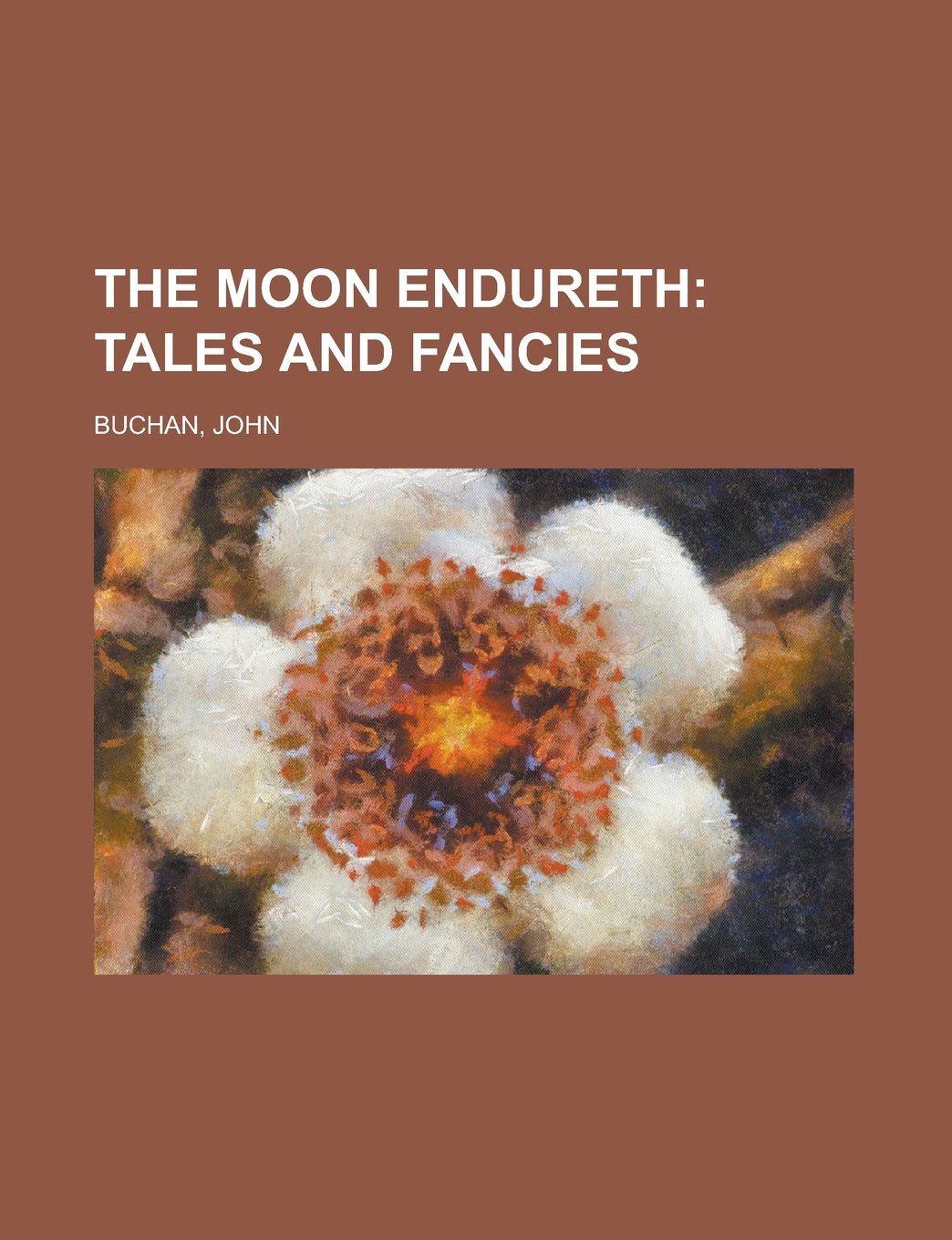 The Moon Endureth: Tales and Fancies Essays & Short Stories