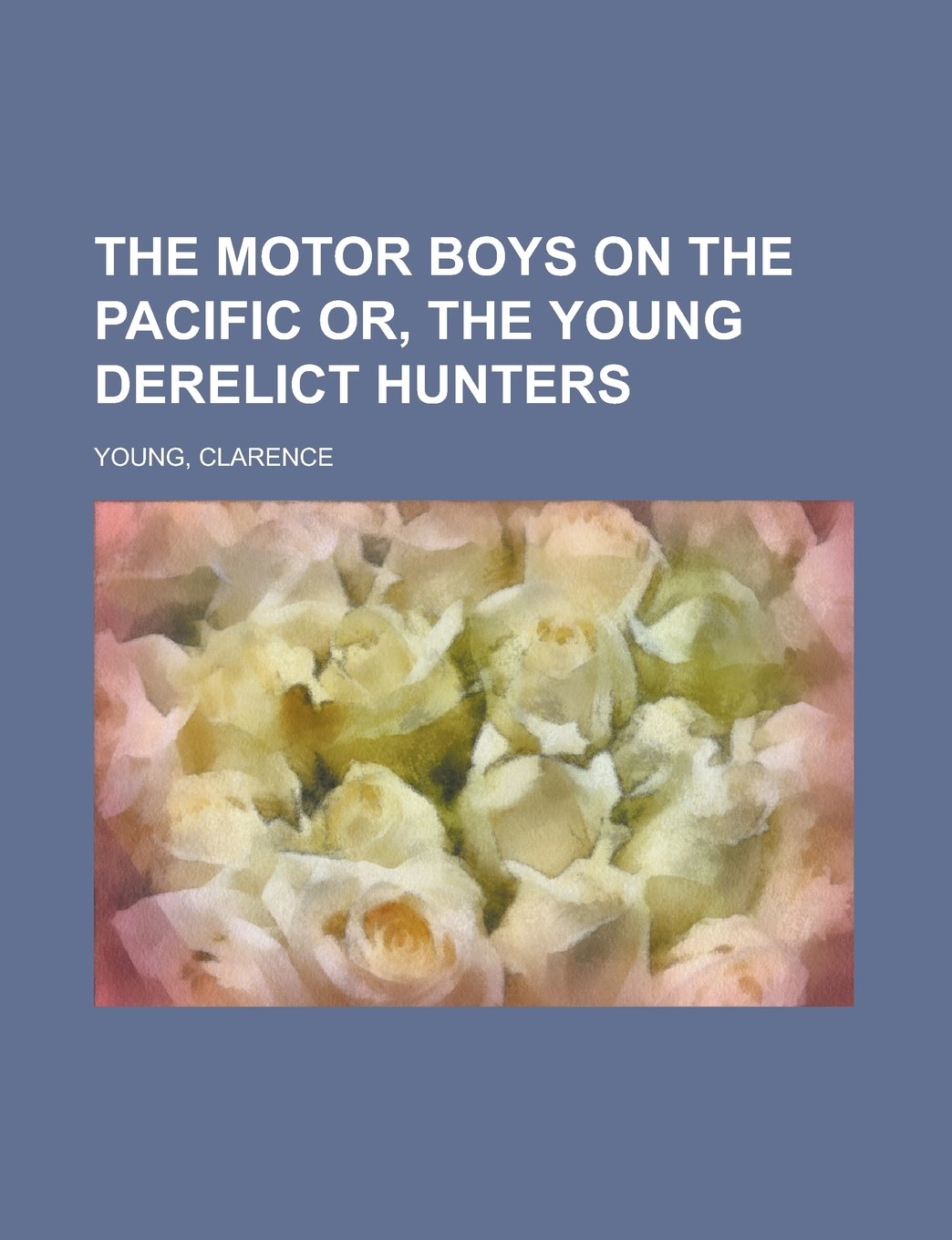 The Motor Boys on the Pacific, Or, the Young Derelict Hunters Fiction