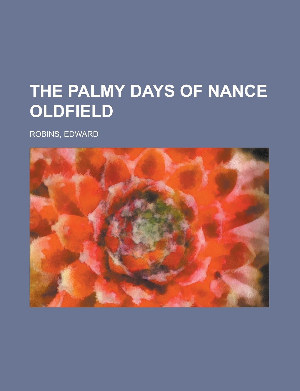 The Palmy Days of Nance Oldfield Contemporary literature