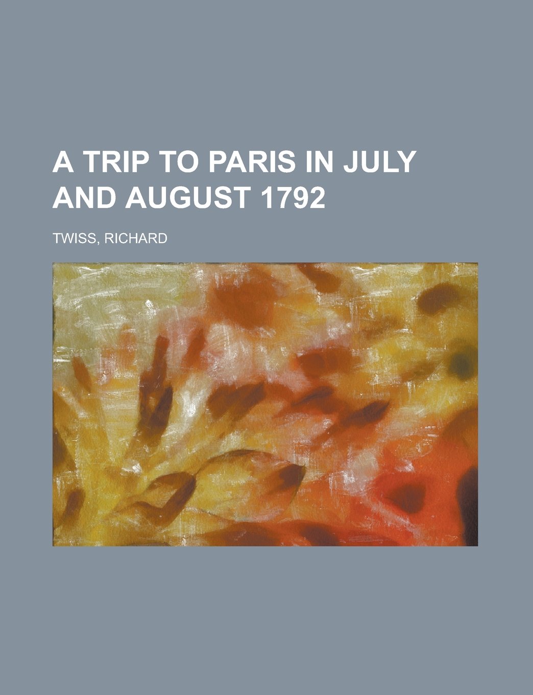 A Trip to Paris in July and August 1792 Science