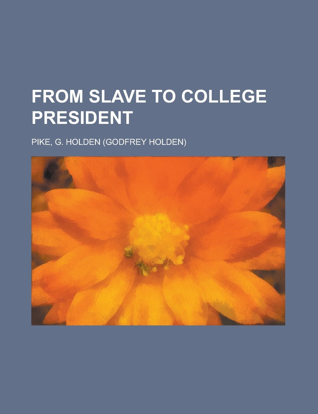 From Slave to College President Memories