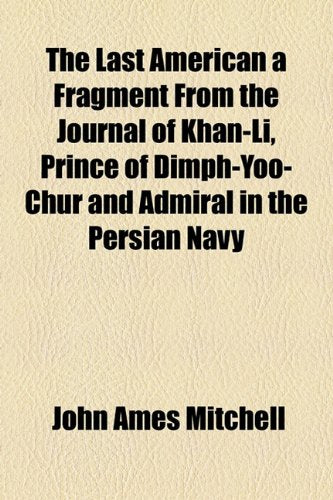 The Last American a Fragment from the Journal of Khan-li, Prince of Dimph-yoo-chur and Admiral in the Persian Navy Biographies & Memoirs Audio Books