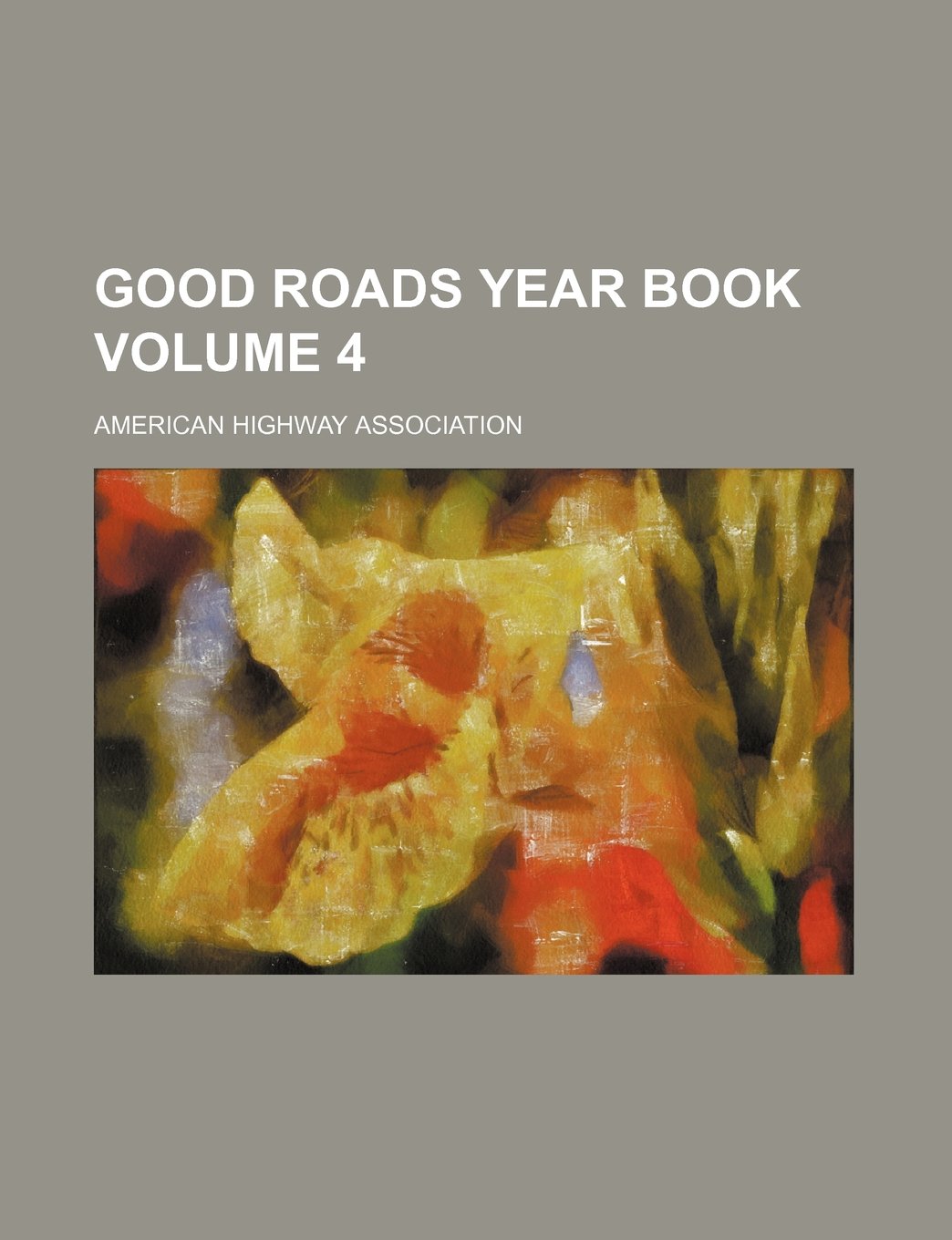 Good Roads Year Book Volume 4 Books